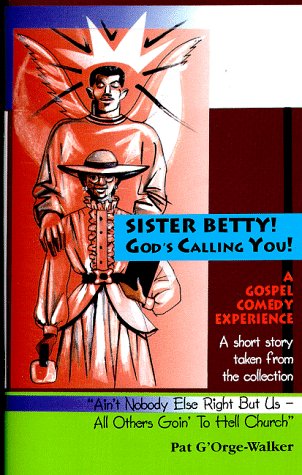 9781889732251: Sister Betty, God's Calling You: A Gospel Comedy Experience
