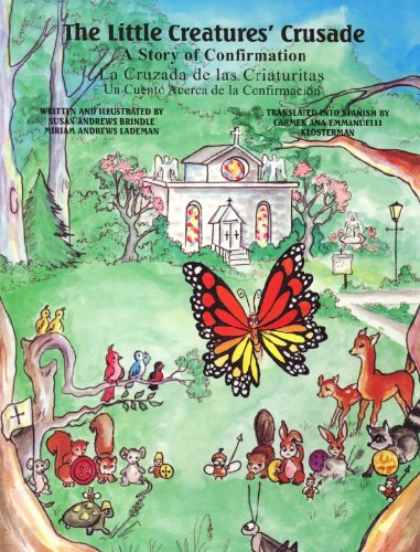 9781889733074: The Little Creatures' Crusade (La Cruzada de Las Criaturitas): A Story of Confirmation (Un Cuentro Acerca de La Confirmacion)