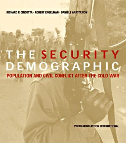 Beispielbild fr The Security Demographic: Population and Civil Conflict After the Cold War zum Verkauf von Wonder Book
