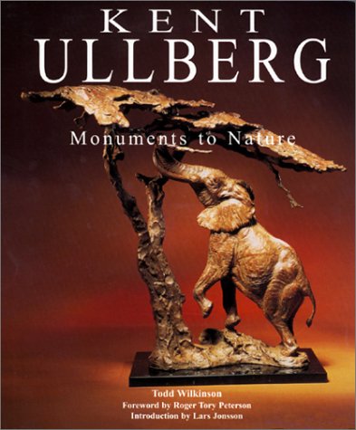 Stock image for Kent Ullberg : Monuments to Nature for sale by ThriftBooks-Dallas