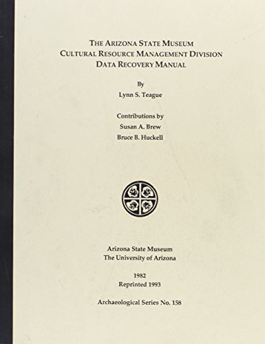 9781889747330: The Arizona State Museum Cultural Resource Management Division Data Recovery Manual (ASM Archaeological Series)