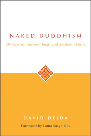 Imagen de archivo de Naked Buddhism: 39 Ways to Free Your Heart and Awaken to Now a la venta por HPB-Emerald