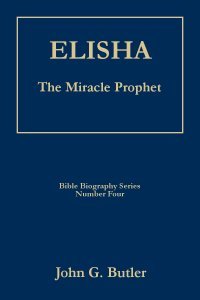 Stock image for Elisha: The Miracle Prophet; Bible Biography Series Number Four for sale by SecondSale