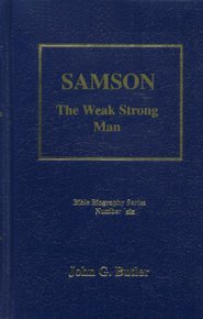 Samson: The Weak Strong Man