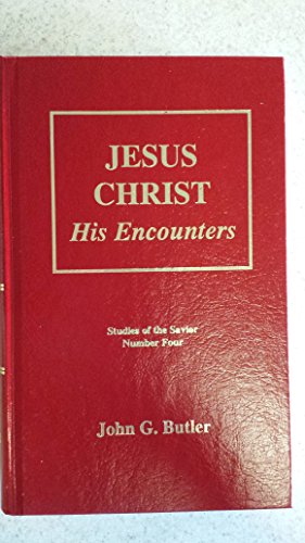 Stock image for Jesus Christ: His Encounters (Studies of the Savior, No. 4) for sale by Goodwill Books