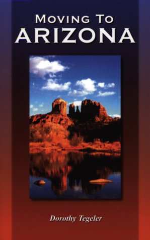 Beispielbild fr Moving to Arizona: The Complete Arizona Answer Book zum Verkauf von Wonder Book