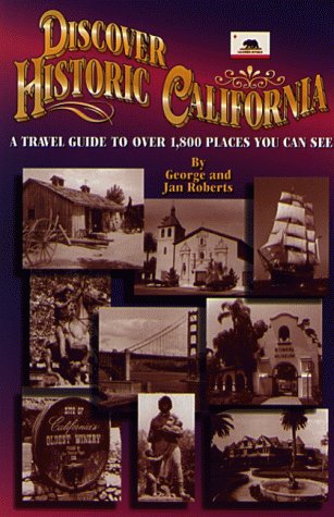 Imagen de archivo de Discover Historic California: A Travel Guide to over 1,800 Places You Can See a la venta por Wonder Book