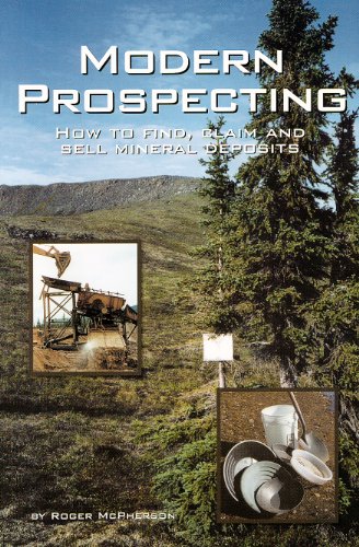 Stock image for Modern Prospecting: How to Find, Claim and Sell Mineral Deposits (Prospecting and Treasure Hunting) for sale by Front Cover Books