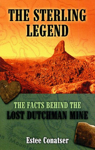 Imagen de archivo de The Sterling Legend: The Facts Behind the Lost Dutchman Mine a la venta por ThriftBooks-Dallas