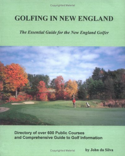 Stock image for Golfing in New England: The Essential Guide for the New England Golfer for sale by The Book Spot