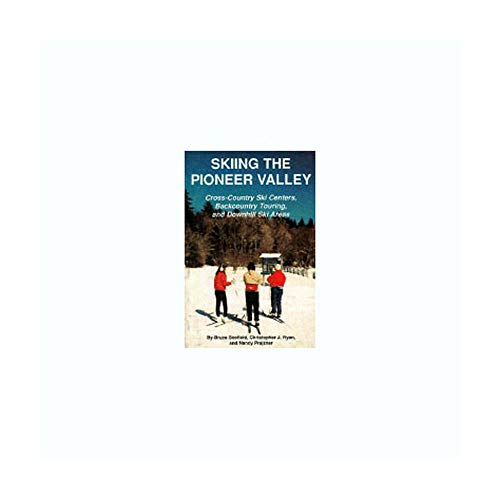 Stock image for Skiing the Pioneer Valley: Cross Country Ski Centers Backcountry Touring and Downhill Ski Areas for sale by ThriftBooks-Dallas