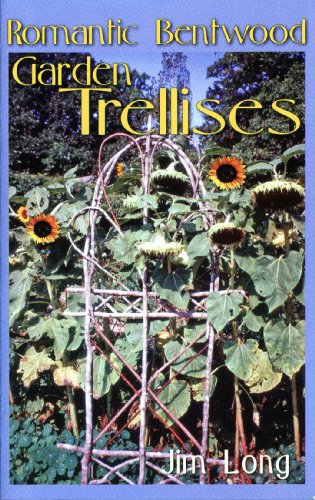 How to Make Romantic Bentwood Garden Trellises (9781889791043) by Jim Long