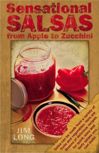 Sensational Salsas From Apple to Zucchini (9781889791203) by Jim Long