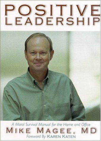 Positive Leadership: A Moral Survival Manual For The Home (9781889793146) by Magee, Mike