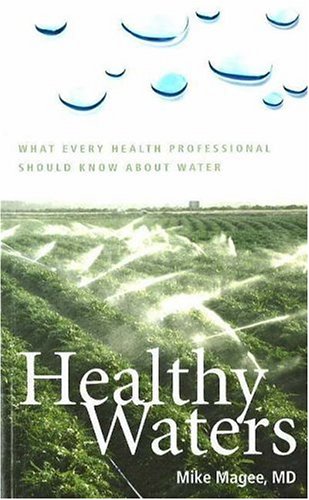9781889793160: Healthy Waters: What Every Health Professional Should Know About Water