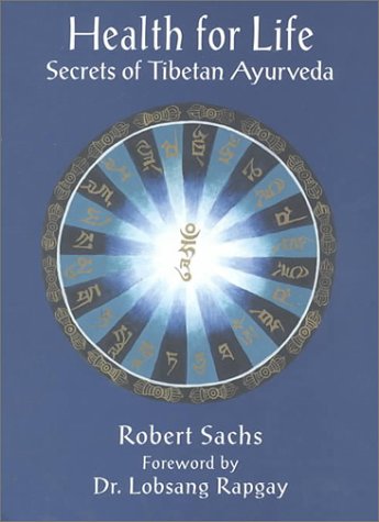 Health for Life: Secrets of Tibetan Ayurveda (Healing Series)