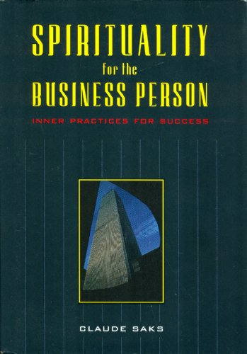 Imagen de archivo de Spirituality for the Business Person: Inner Practices for Success a la venta por Black and Read Books, Music & Games