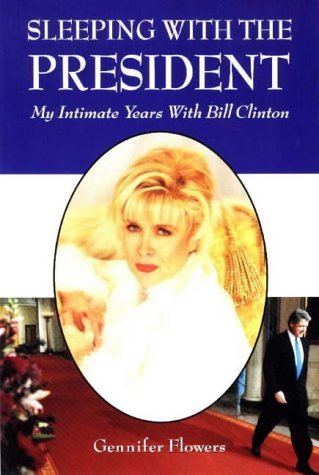 Beispielbild fr Sleeping with the President : My Intimate Years with Bill Clinton zum Verkauf von Better World Books