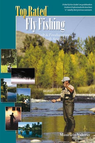 Stock image for Top Rated Fly Fishing Salt & Freshwaters in North America for sale by Always Superior Books