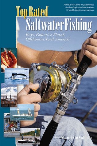 Stock image for Top Rated Saltwater Fishing : Bays, Estuaries, Flats and Offshore in North America (Top Rated Outdoor Ser.) for sale by G3 Books