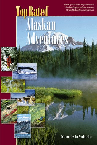 Stock image for Top Rated Alaskan Adventures for sale by Table of Contents