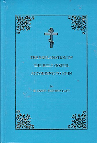 Stock image for Explanation of the Holy Gospel According to John (Orthodox) for sale by HPB-Red
