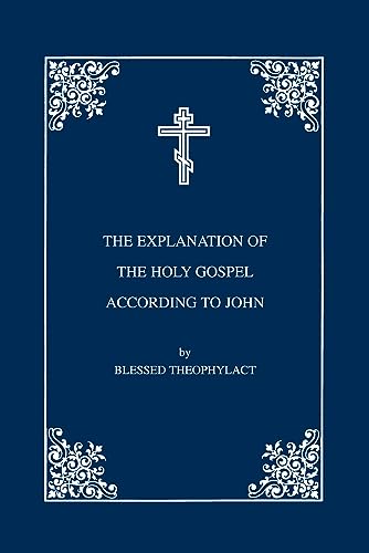 Imagen de archivo de The Explanation of the Holy Gospel According to John a la venta por Books Unplugged