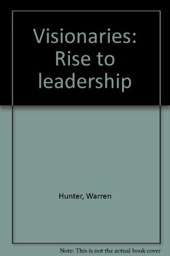 Stock image for Visionaries: Rise to leadership for sale by Hawking Books