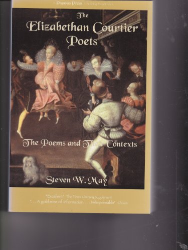 Stock image for The Elizabethan Courtier Poets: Their Poems and Their Contexts for sale by Phatpocket Limited