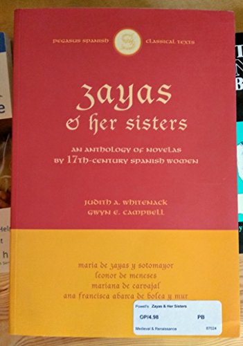 Beispielbild fr Zayas & Her Sisters: An Anthology of Novelas by 17Th-Century Spanish Women zum Verkauf von Powell's Bookstores Chicago, ABAA