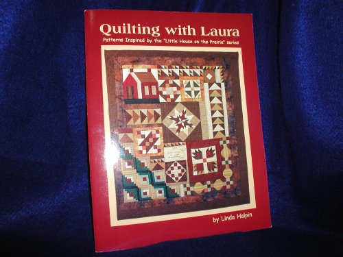 Beispielbild fr Quilting with Laura: Patterns Inspired by the "Little House on the Prairie" series zum Verkauf von Books of the Smoky Mountains