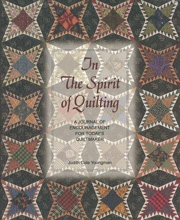 Beispielbild fr In the Spirit of Quilting: A Journal of Encouragement for Today's Quiltmaker zum Verkauf von Half Price Books Inc.