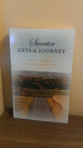 9781889825106: Sweeter Gets the Journey (The Life of John Stoltzfus)