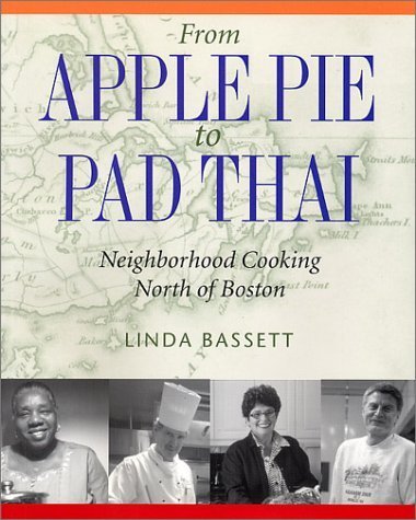 9781889833385: From Apple Pie to Pad Thai: Four Centuries of Neighborhood Cooking North of Boston