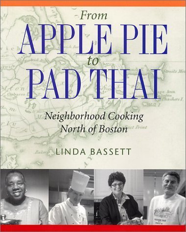 Stock image for From Apple Pie to Pad Thai: Neighborhood Cooking North of Boston for sale by Montana Book Company