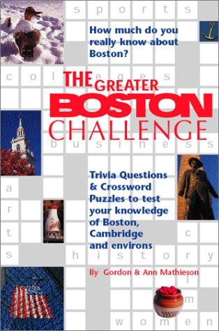 Beispielbild fr Greater Boston Challenge: Trivia Questions and Crossword Puzzles to Test Your Knowledge of Boston, Cambridge, & Environs zum Verkauf von More Than Words
