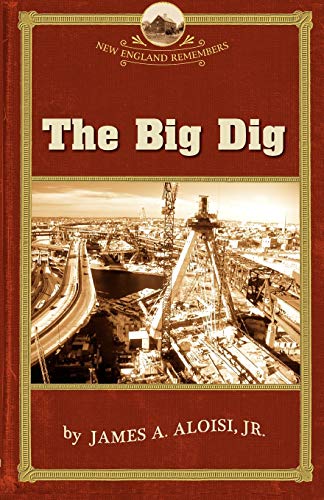 Beispielbild fr Big Dig (New England Remembers) zum Verkauf von ZBK Books