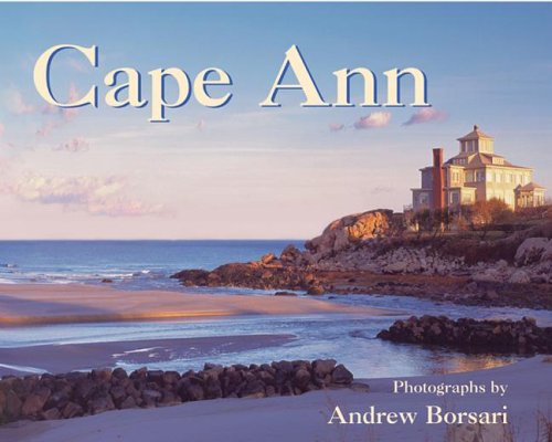 Cape Ann: Photographs by Andrew Borsari (Regional Photos)