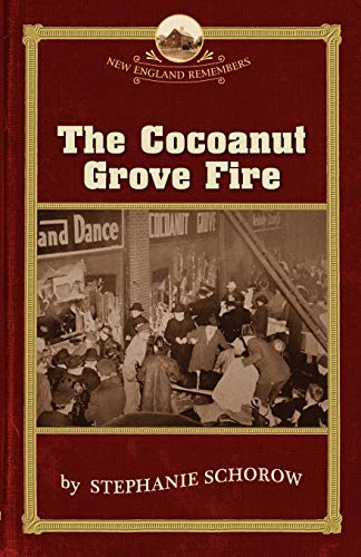 Imagen de archivo de The Cocoanut Grove Fire (New England Remembers) a la venta por Wonder Book