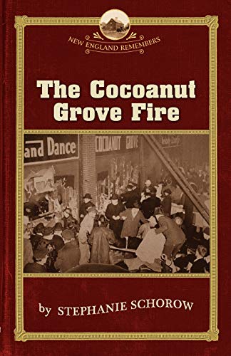 Stock image for The Cocoanut Grove Fire (New England Remembers) for sale by Wonder Book