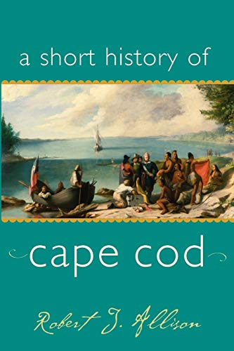 Beispielbild fr A Short History of Cape Cod (Short Histories) zum Verkauf von SecondSale