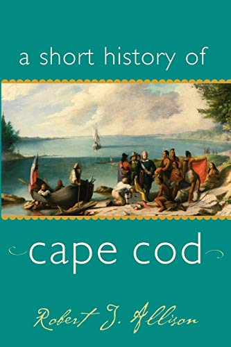 Stock image for A Short History of Cape Cod (Short Histories) for sale by SecondSale