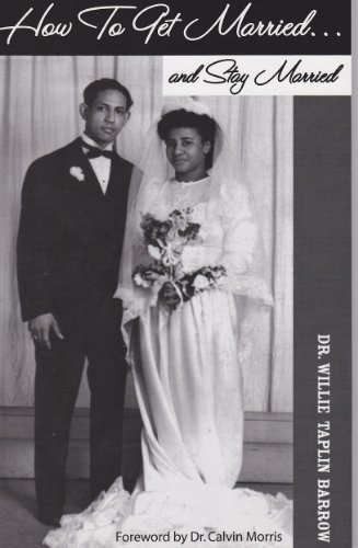 9781889860077: How to Get Married and Stay Married by Dr. Willie Taplin Barrow (2004-08-02)
