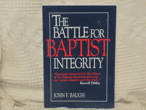 Imagen de archivo de The Battle for Baptist Integrity a la venta por Gulf Coast Books