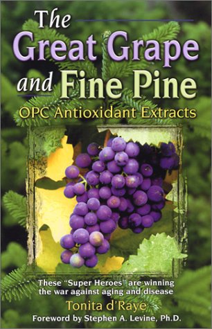 9781889887074: The Great Grape and Fine Pine, OPC Antioxidant Extracts, 3rd Edition