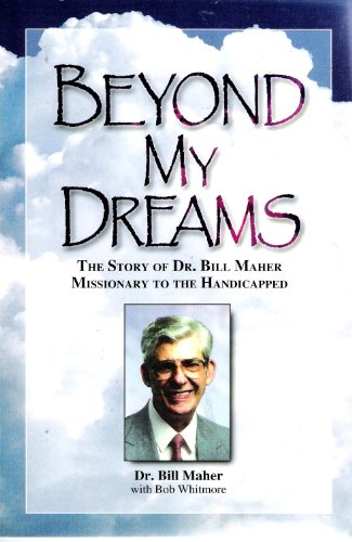 Beyond My Dreams (9781889893037) by Maher, Bill; Whitmore, Bob