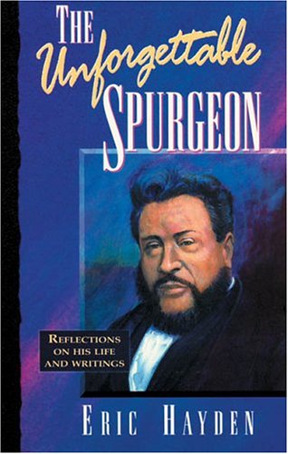 Beispielbild fr The Unforgettable Spurgeon: Reflections on His Life and Writings zum Verkauf von WorldofBooks