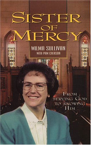 Beispielbild fr Sister of Mercy: From Serving God to Knowing Him zum Verkauf von Front Cover Books