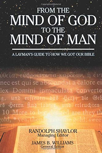 Beispielbild fr From the Mind of God to the Mind of Man: A Layman's Guide to How We Got Our Bible zum Verkauf von BooksRun