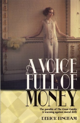 Stock image for Voice Full of Money, A: The Parable of "The Great Gatsby" - A Warning Against Moral Drift for sale by Tall Stories BA